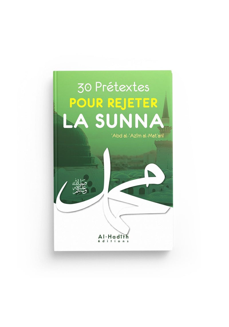 30 prétextes pour rejeter la Sunna - 'Abd al 'Azim al Mat'ani