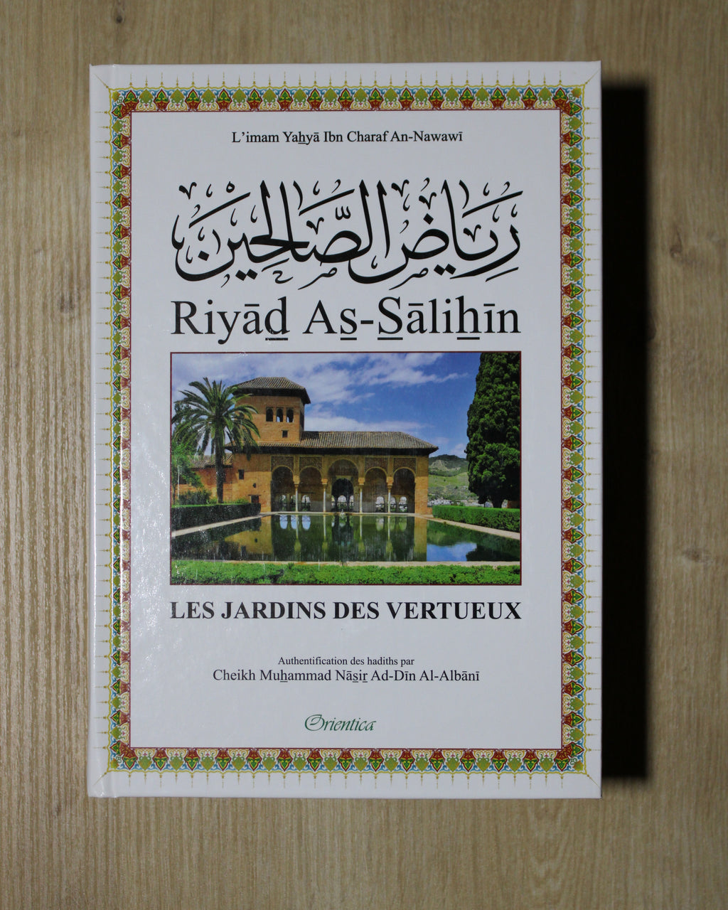 Riyâd As Sâlihîn : Les jardins des vertueux - Authentification des hadiths par Cheikh Al Albânî