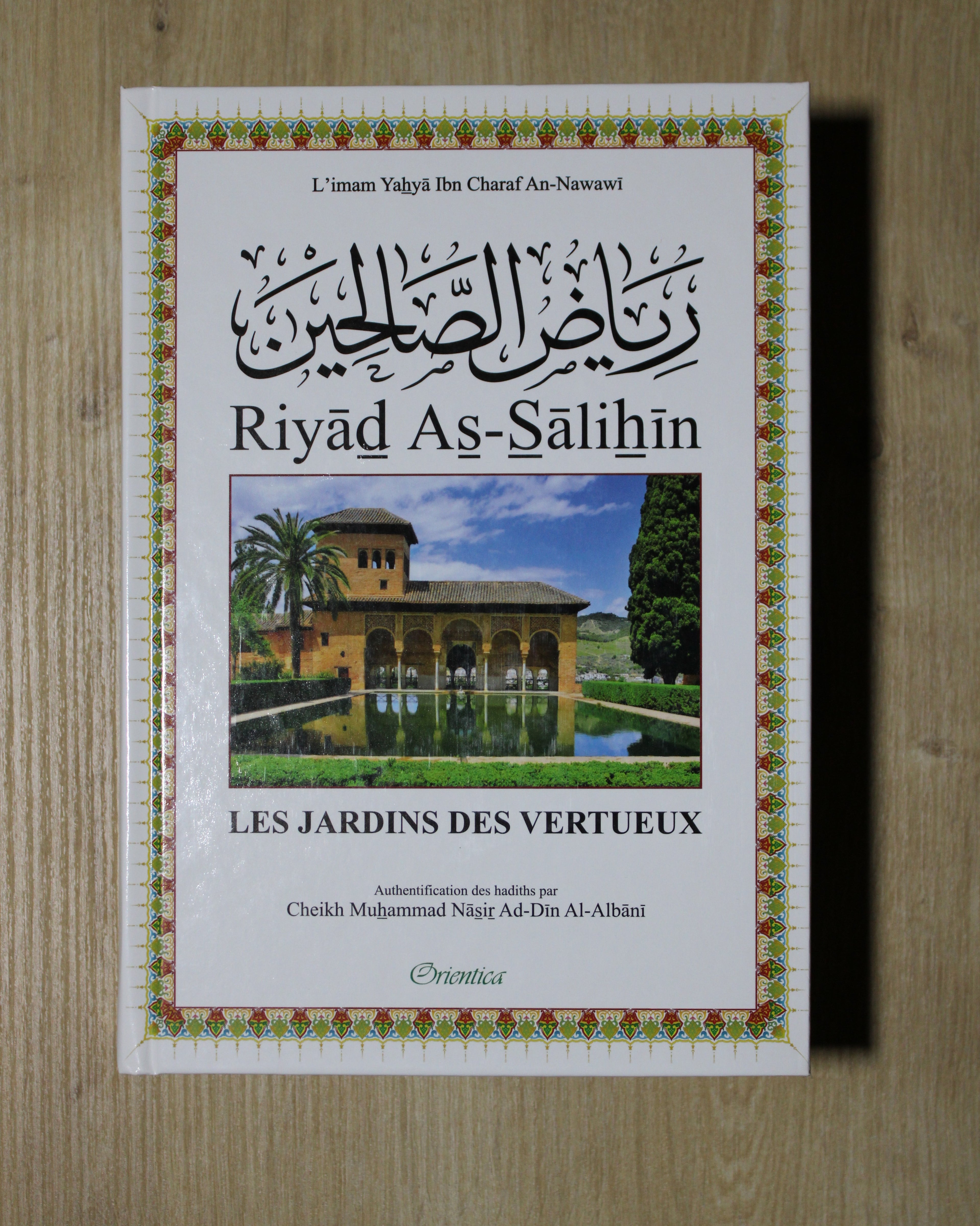 Riyâd As Sâlihîn : Les jardins des vertueux - Authentification des hadiths par Cheikh Al Albânî