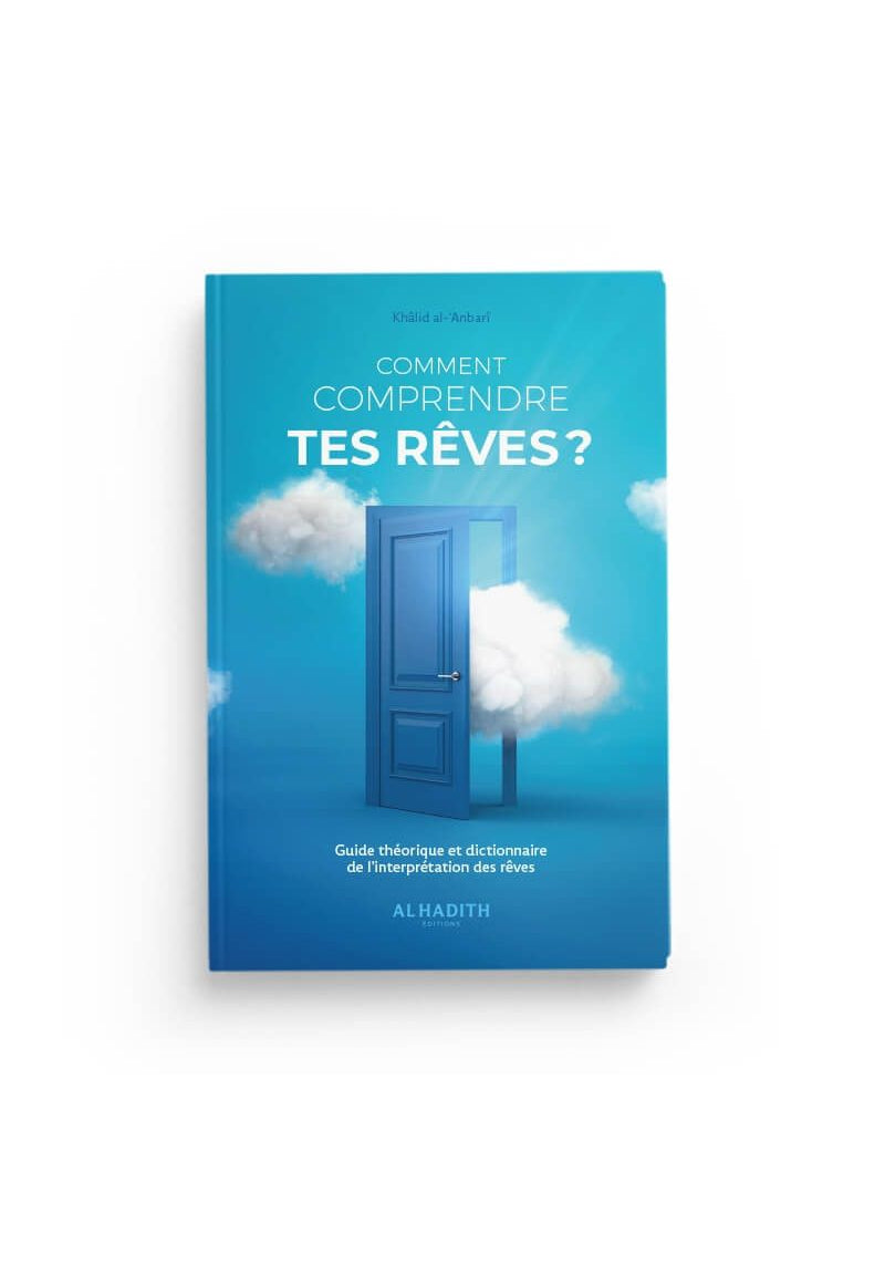 Comment comprendre tes rêves - Khâlid al 'Anbarî
