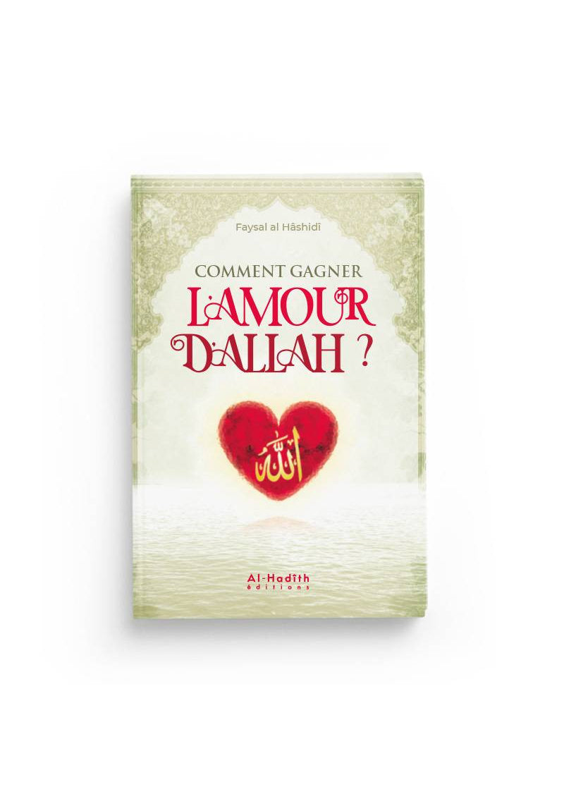 Comment gagner l'amour d'Allah ? - Faysal al Hâshidî