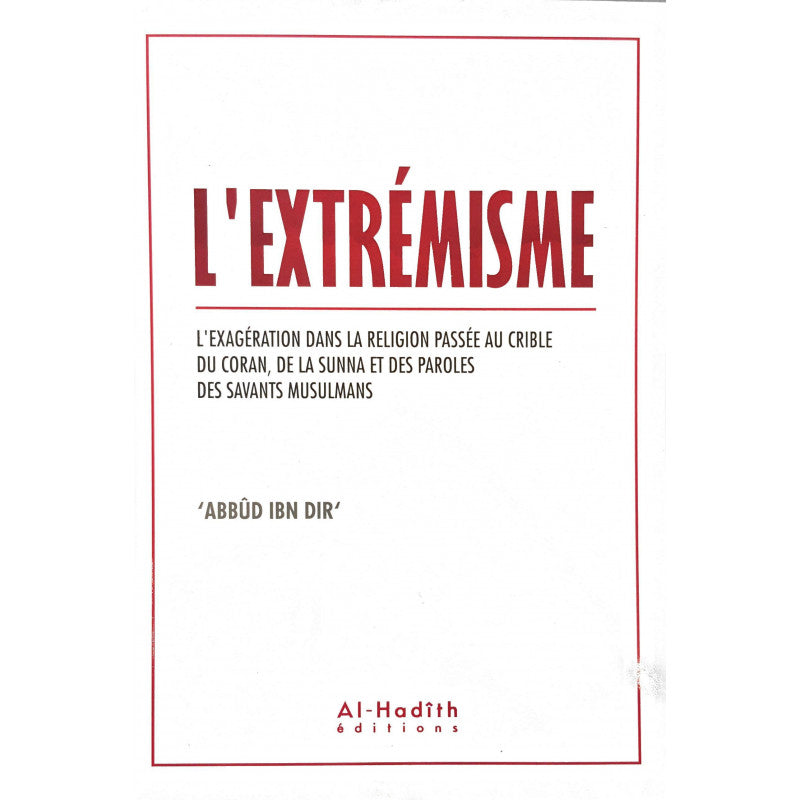 L'extrémisme - Abûd Ibn 'Ali Ibn Dir