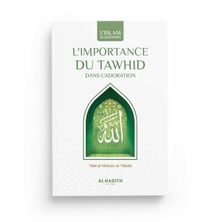 L'importance du Tawhid - 'Abd al Muhsin al 'Abbâd