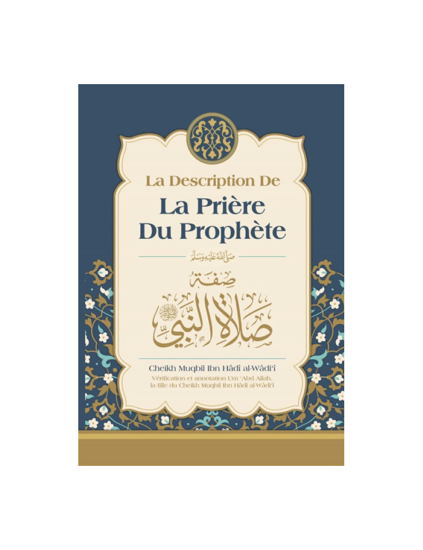 La description de la prière du Prophète - Cheikh Muqbil Ibn Hâdi al Wâdi'î