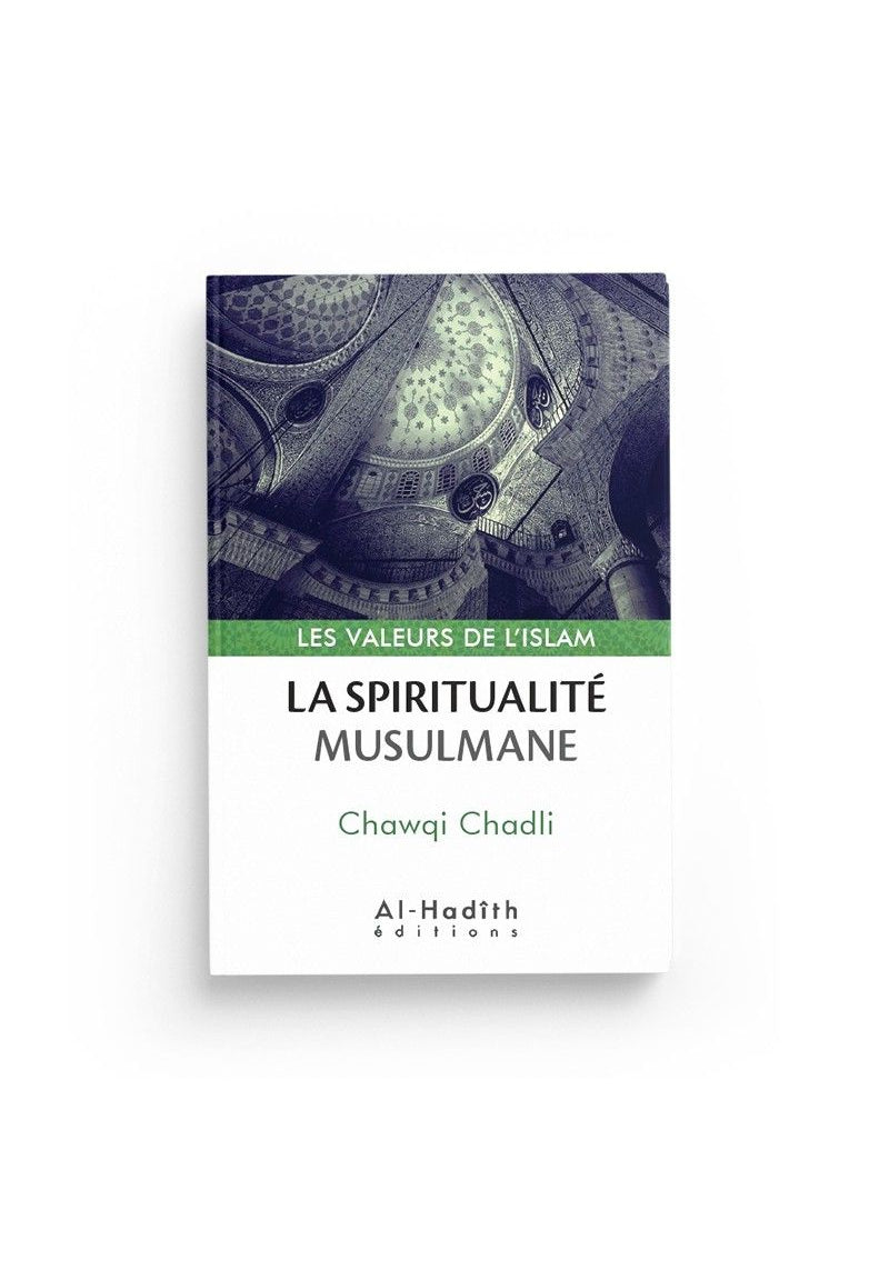 La spiritualité musulmane - Chawqi Chadli