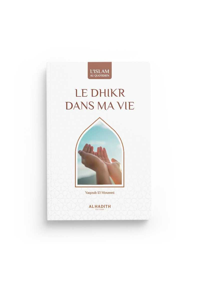 Le Dhikr dans ma vie - Yaqoub el Moumni