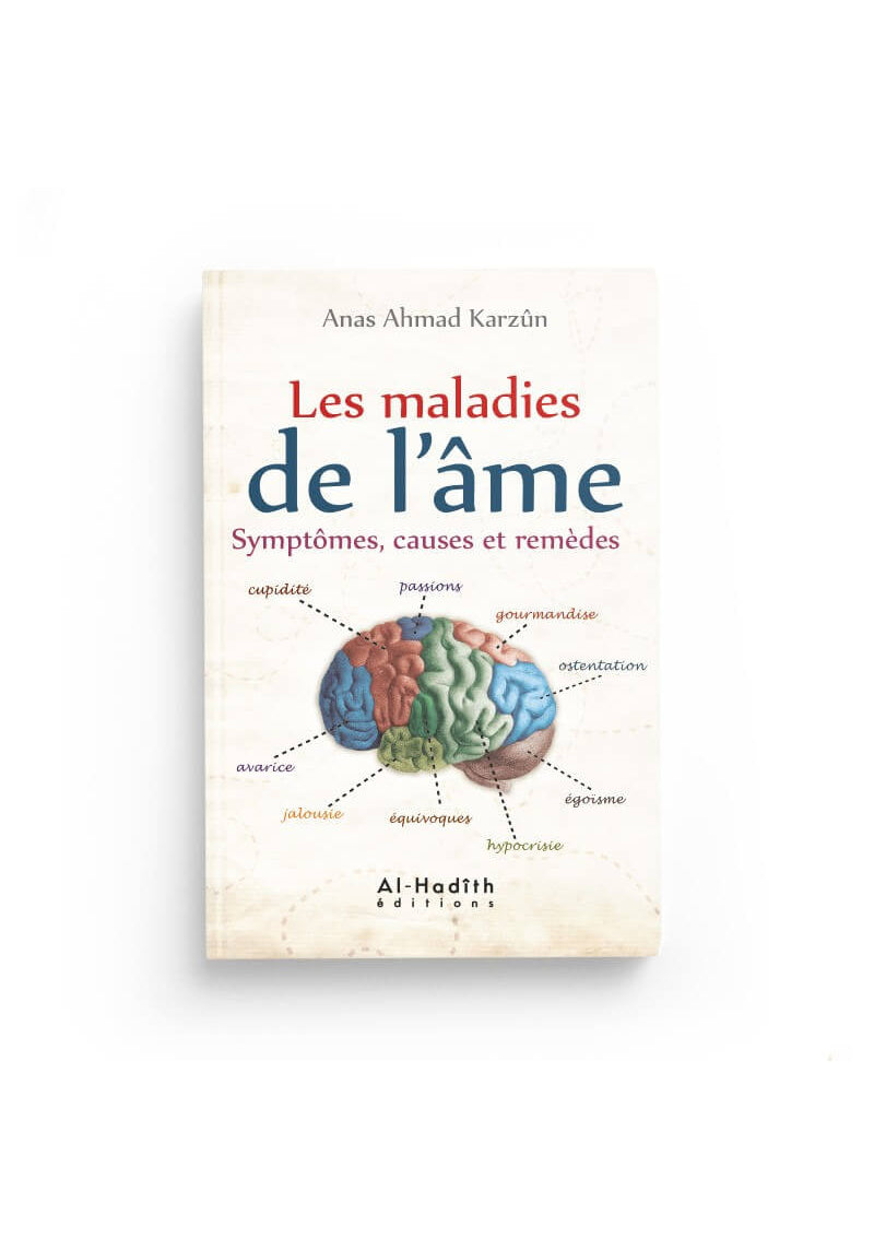 Les maladies de l'âme symptômes, causes er remèdes - Anas Ahmad Kazûn