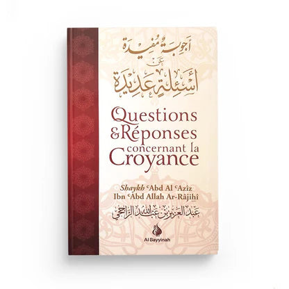 Questions & réponses concernant la croyance - Shaykh 'Abd al 'Azîz Ibn 'Abd Allah ar Râjihi