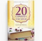 20 conseils a ma sœur avant son mariage - Badr Ibn 'Alî Ibn Tâmi al 'Utaybi